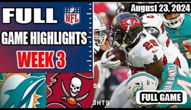 Miami Dolphins vs Tampa Bay Buccaneers FULL GAME WEEK 3 08/23/24 | NFL Preseason | NFL Highlights