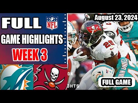 Miami Dolphins vs Tampa Bay Buccaneers FULL GAME WEEK 3 08/23/24 | NFL Preseason | NFL Highlights