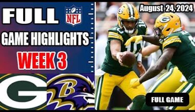 Baltimore Ravens vs Green Bay Packers FULL GAME WEEK 3 Aug 24, 2024 | NFL Preseason | NFL Highlights
