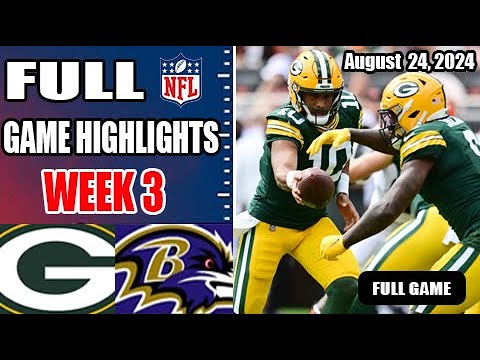 Baltimore Ravens vs Green Bay Packers FULL GAME WEEK 3 Aug 24, 2024 | NFL Preseason | NFL Highlights