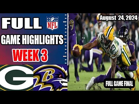 Baltimore Ravens vs Green Bay Packers 4th - Final Aug 24, 2024 WEEK 3 NFL Preseason | NFL Highlights