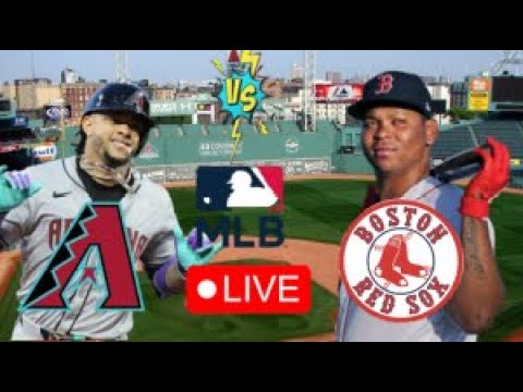 EN VIVO: ARIZONA DIAMONDBACKS VS BOSTON RED SOX | RED SOX EN VIVO HOY | MLB LIVE | PLAY BY PLAY