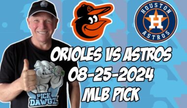 Houston Astros vs Baltimore Orioles 8/25/24 MLB Pick & Prediction | MLB Betting Tips