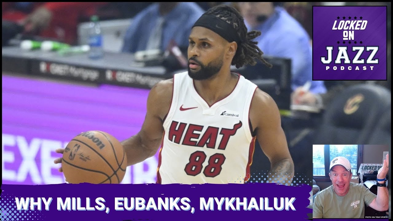 Why did the Utah Jazz sign Patty Mills  Drew Eubanks and Svi Mykhailuk?