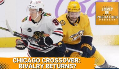 CROSSOVER: Is the Nashville Predators Versus Chicago Blackhawks Rivalry Heating Back Up?