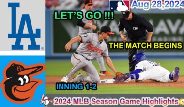 Los Angeles Dodgers VS Baltimore Orioles  inning 1-2 Game Highlights -MLB 8/28/2024-MLB Season 2024.