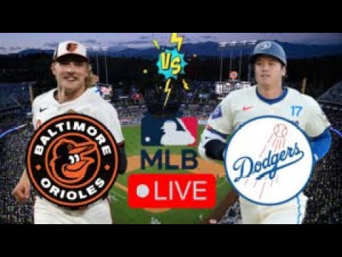 EN VIVO: BALTIMORE ORIOLES VS LOS ANGELES DODGERS | DODGERS EN VIVO HOY | MLB LIVE | PLAY BY PLAY