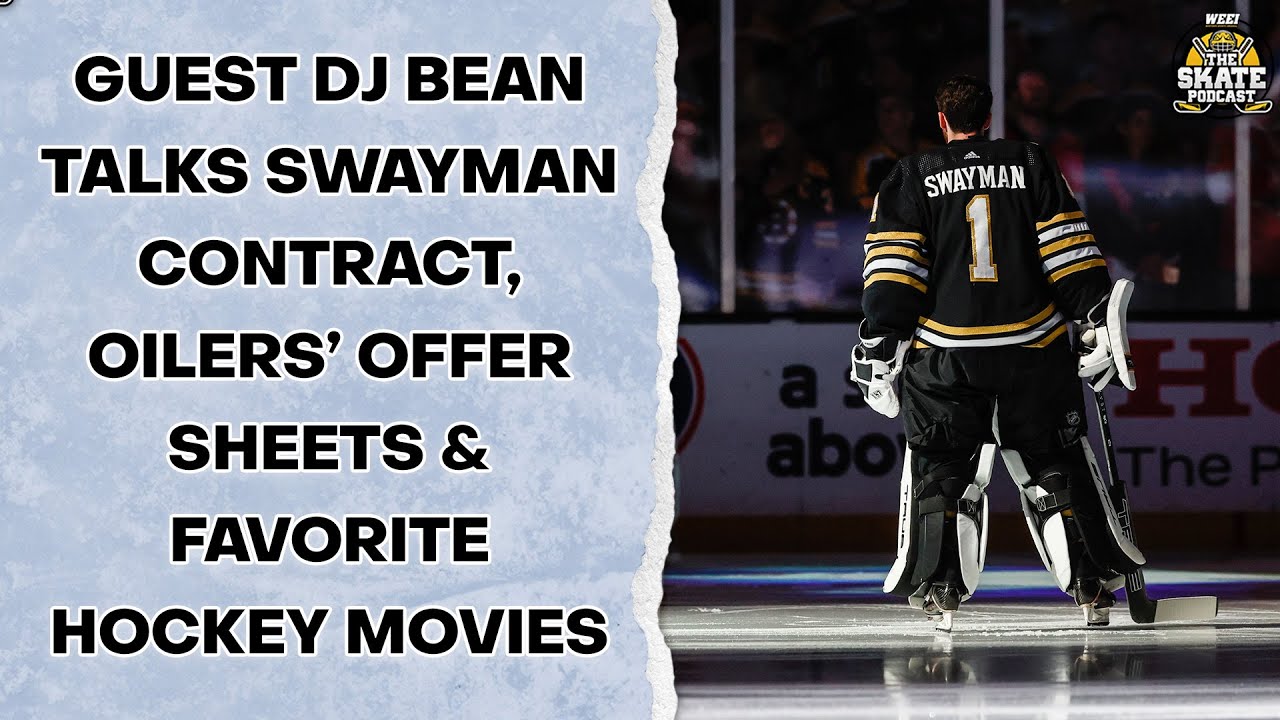 Guest DJ Bean on Swayman Contract, Oilers Offer Sheets & Favorite Hockey Movies | Skate Pod, Ep. 340