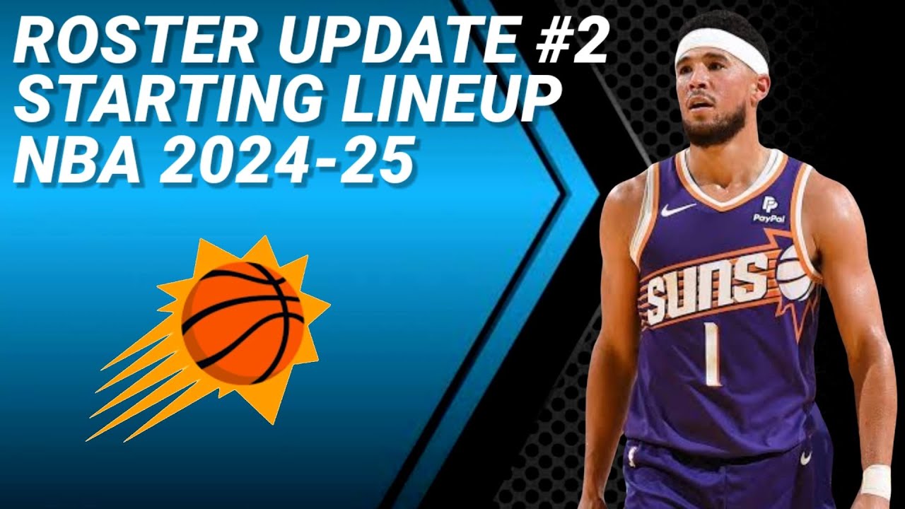 PHOENIX SUNS UPDATE No. 2 | POSSIBLE STARTING LINEUP 2024-2025