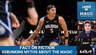 Fact or Fiction: Debunking myths about the Orlando Magic