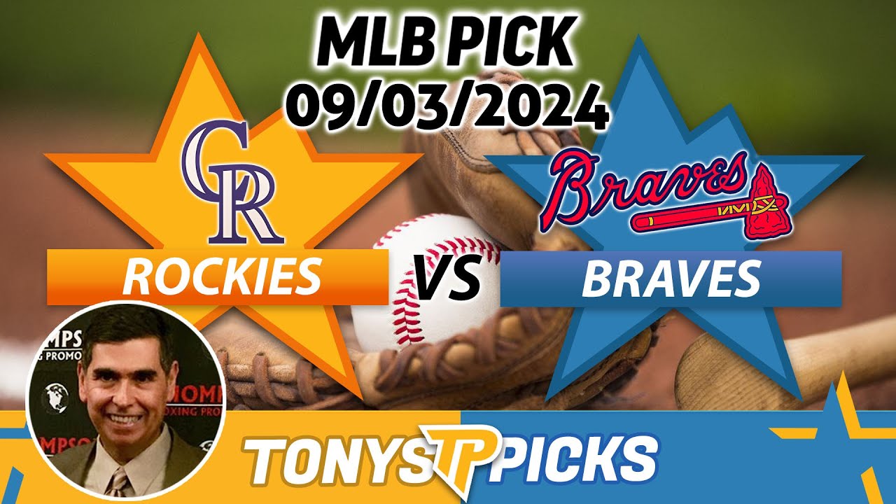 Colorado Rockies vs. Atlanta Braves Pick 9/3/24 MLB Predictions