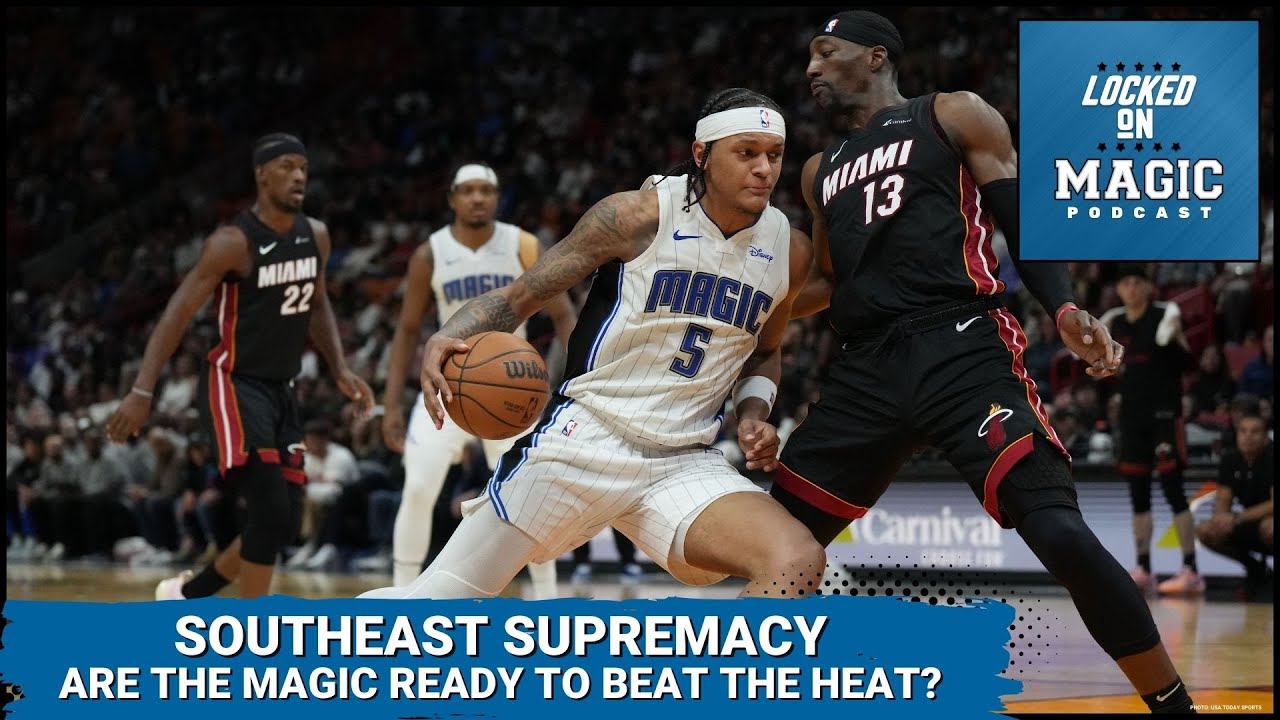 Battle for Southeast Supremacy: What the Orlando Magic & Miami Heat have to prove this year