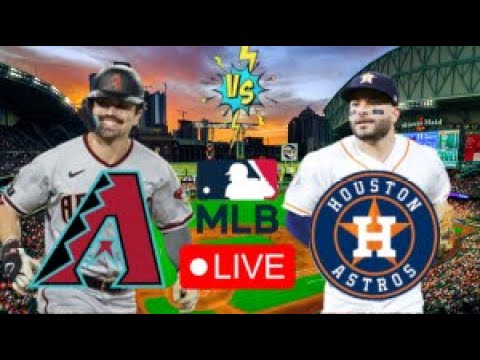 EN VIVO: ARIZONA DIAMONDBACKS VS HOUSTON ASTROS | ASTROS EN VIVO HOY | MLB LIVE | PLAY BY PLAY