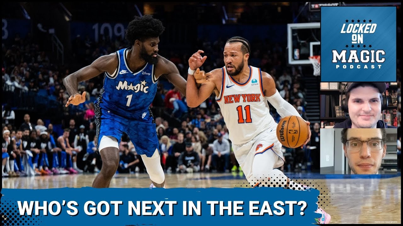 Orlando Magic vs. New York Knicks: Who's got next in the Eastern Conference?