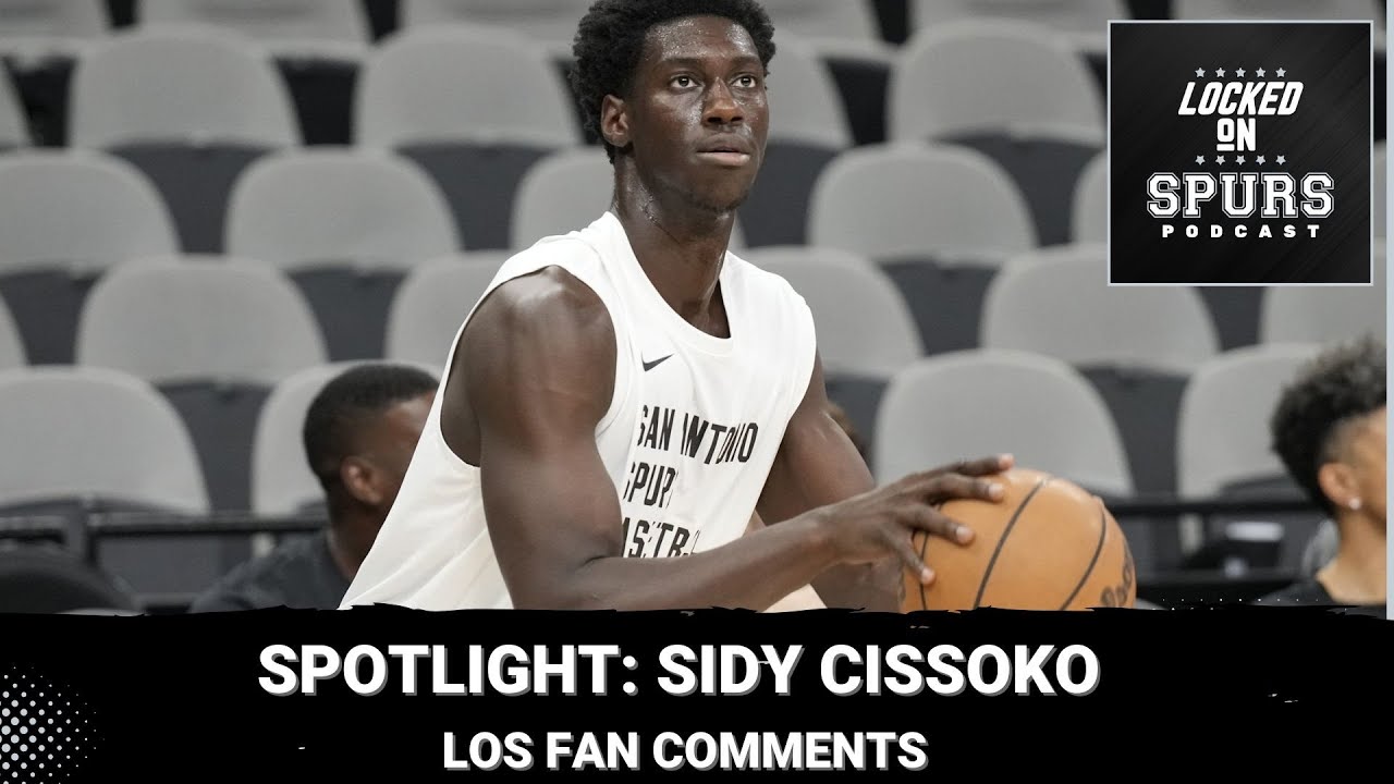 Where does San Antonio Spurs' Sidy Cissoko fit on the roster?