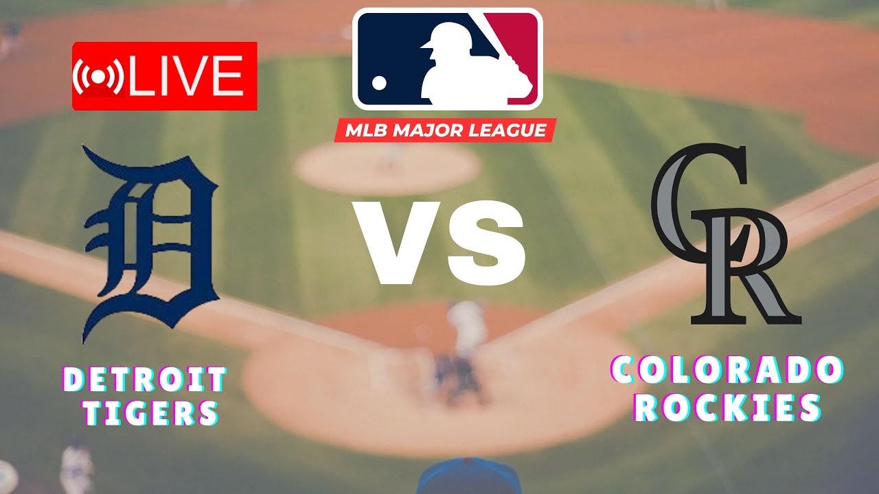 🔴LIVE : Detroit Tigers vs Colorado Rockies | MLB Major League Live Match Today