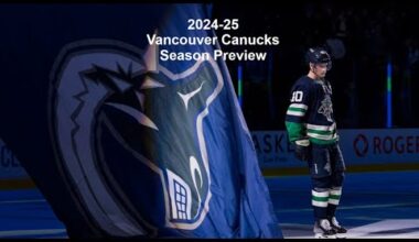 2024-25 Vancouver Canucks Season Preview