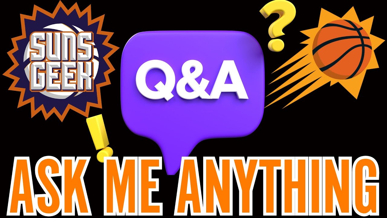 LIVE Q & A ASK ME ANYTHING Live Show! -Suns Geek
