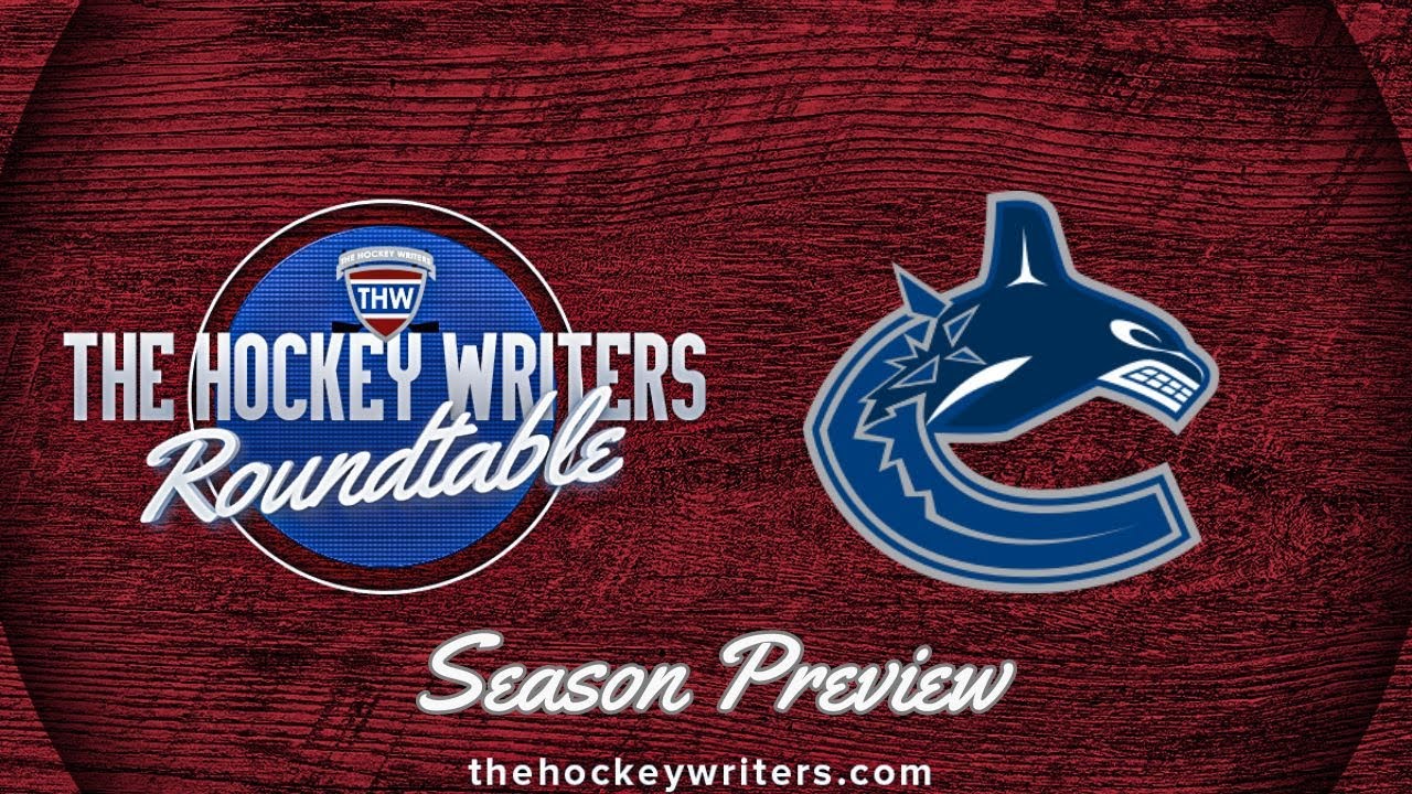 Vancouver Canucks 2024-25 NHL Season Preview | The Hockey Writers Roundtable
