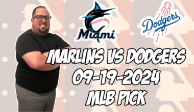 Miami Marlins vs Los Angeles Dodgers 9/19/24 MLB Pick & Prediction | MLB Betting Tips