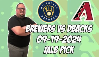 Milwaukee Brewers vs Arizona Diamondbacks 9/19/24 MLB Pick & Prediction | MLB Betting Tips