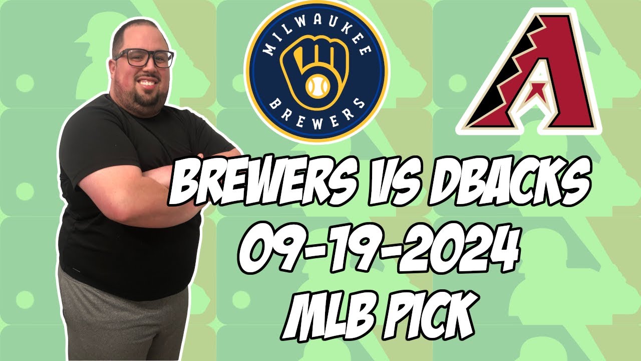Milwaukee Brewers vs Arizona Diamondbacks 9/19/24 MLB Pick & Prediction | MLB Betting Tips