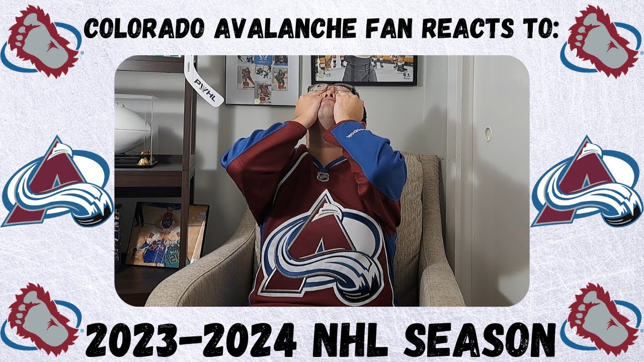 Colorado Avalanche Fan Reacts to the 2023-2024 NHL Season