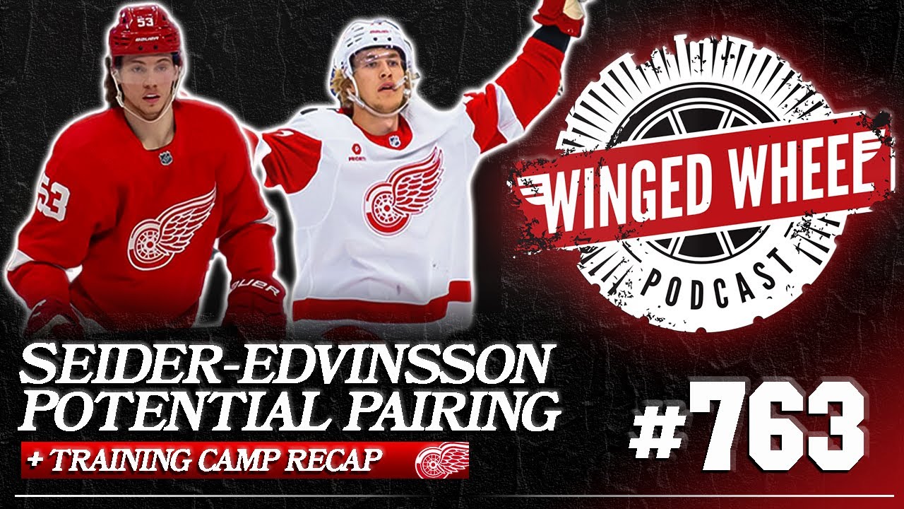 EDVINSSON - SEIDER PAIR? & RED WINGS TRAINING CAMP RECAP - Winged Wheel Podcast - Sept. 22nd, 2024