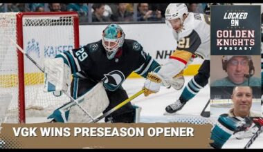 VGK wins preseason opener vs. Sharks / Thompson's statement to Locked on VGK / Lehner's statement
