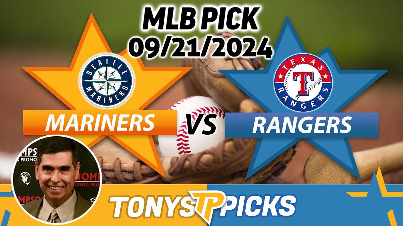 Seattle Mariners vs. Texas Rangers Pick 9/21/24 MLB Predictions