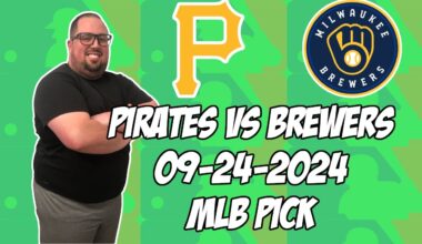 Pittsburgh Pirates vs Milwaukee Brewers 9/24/24 MLB Pick & Prediction | MLB Betting Tips