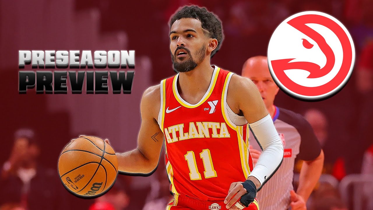 Preseason Preview: Atlanta Hawks