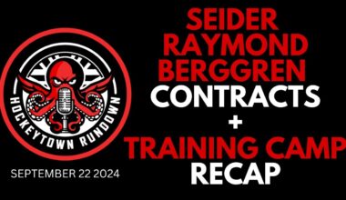 DETROIT RED WINGS TRAINING CAMP RECAP | SEIDER, RAYMOND & BERGGREN CONTRACTS