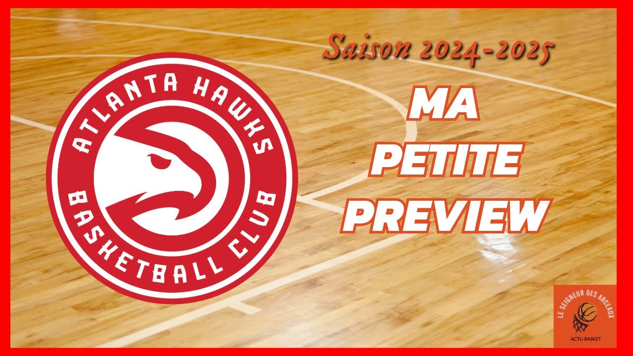 PREVIEW NBA 2024-2025 : les ATLANTA HAWKS