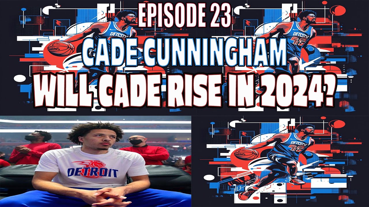 EP 23 - WILL CADE RISE IN 2024 - HEEM STREAM HOOPS - CADE CUNNINGHAM