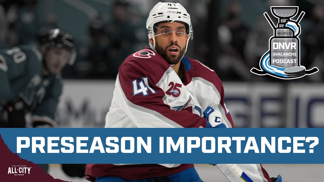 How important is this preseason for the Colorado Avalanche? | DNVR Avalanche Podcast