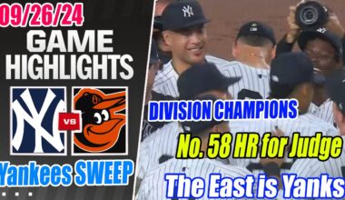 New York Yankees vs Baltimore Orioles [FULL GAME] Sep 26, 2024 | AL EAST CROWN BELONGS TO THE YANKS
