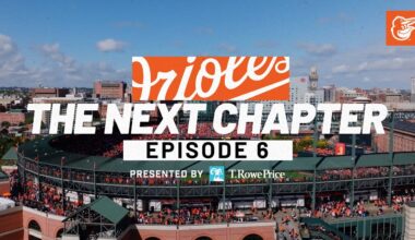 The Next Chapter | Episode 6 | Baltimore Orioles