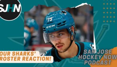 Our Sharks’ Roster Reaction!