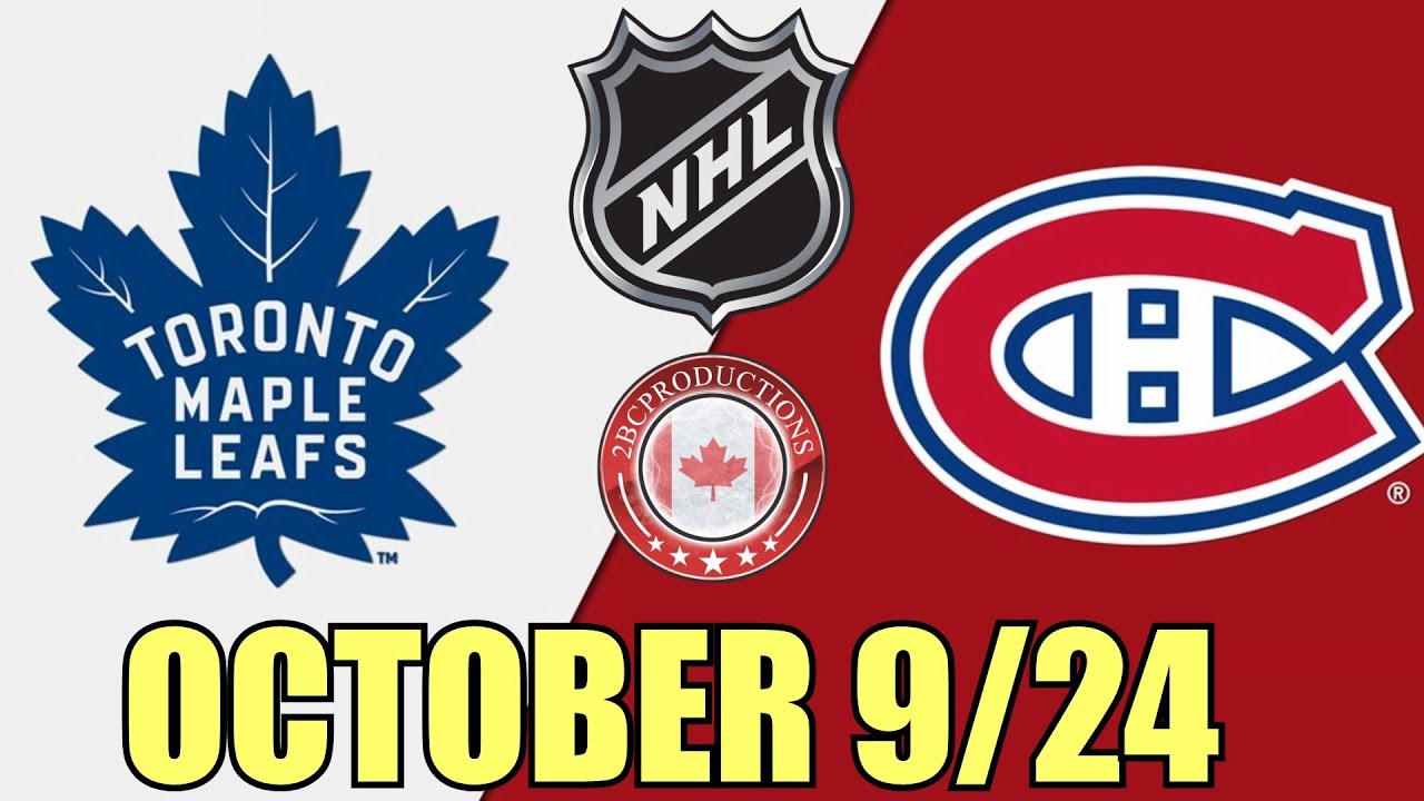 Toronto Maple Leafs vs Montreal Canadiens 10/9/24
