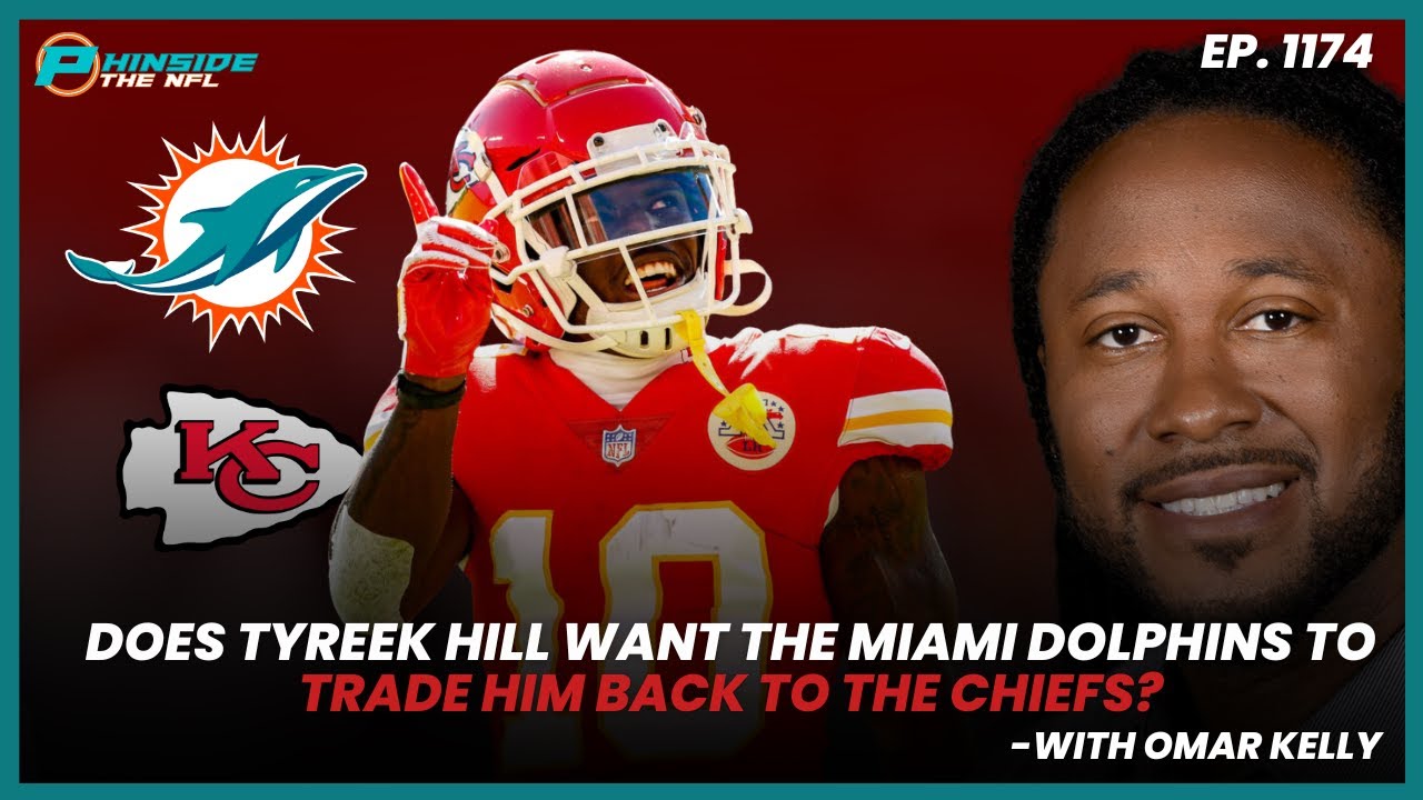 Does Tyreek Hill Want The Miami Dolphins To Trade Him To The Chiefs?