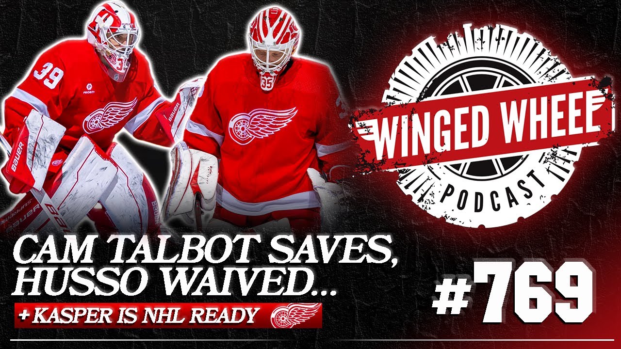 TALBOT SAVES, HUSSO WAIVED, AND KASPER IS READY - Winged Wheel Podcast - Oct. 13th, 2024