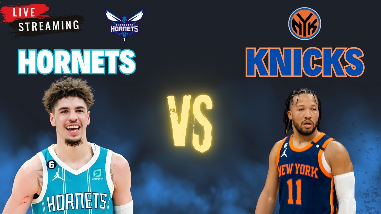CHARLOTTE HORNETS VS NEW YORK KNICKS WATCH LIVE NOW #nba