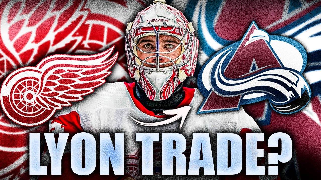 COLORADO AVALANCHE TARGETING ALEX LYON? DETROIT RED WINGS TRADE RUMOURS