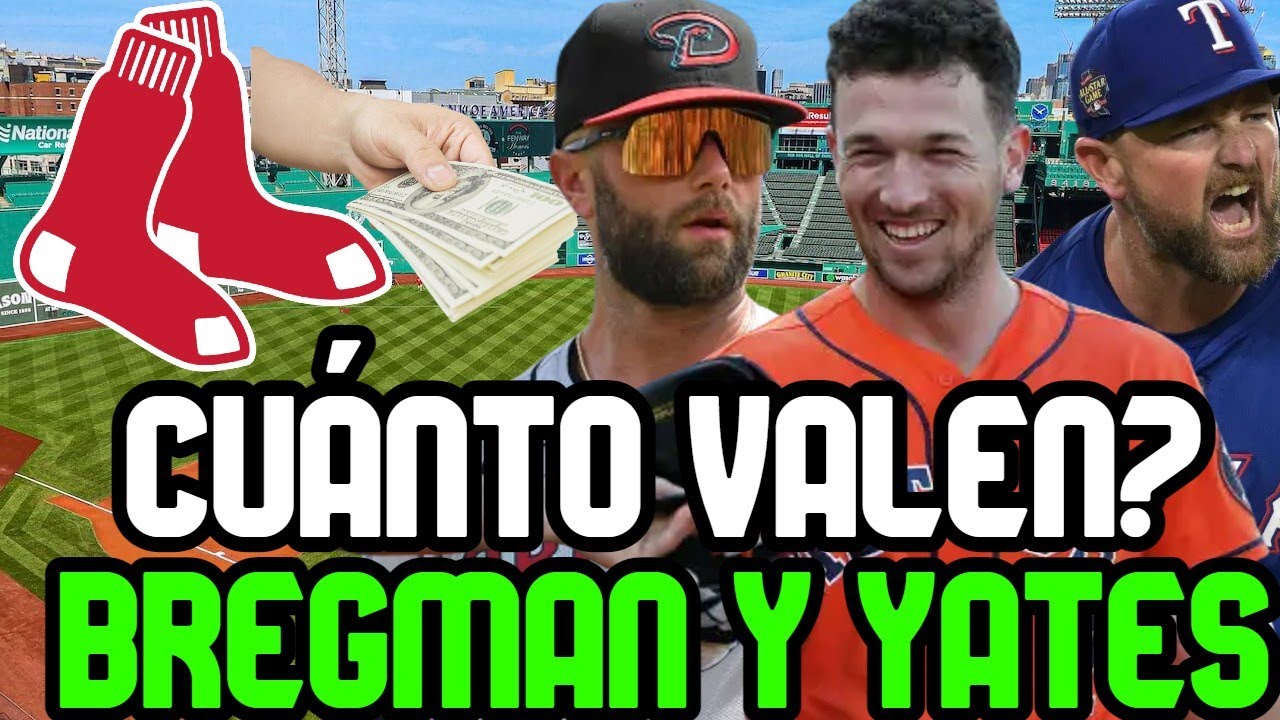 RED SOX movimiento CUÁNTO costaría FIRMAR a ALEX BREGMAN, KIRBY YATES y WALKER AGENCIA LIBRE MLB