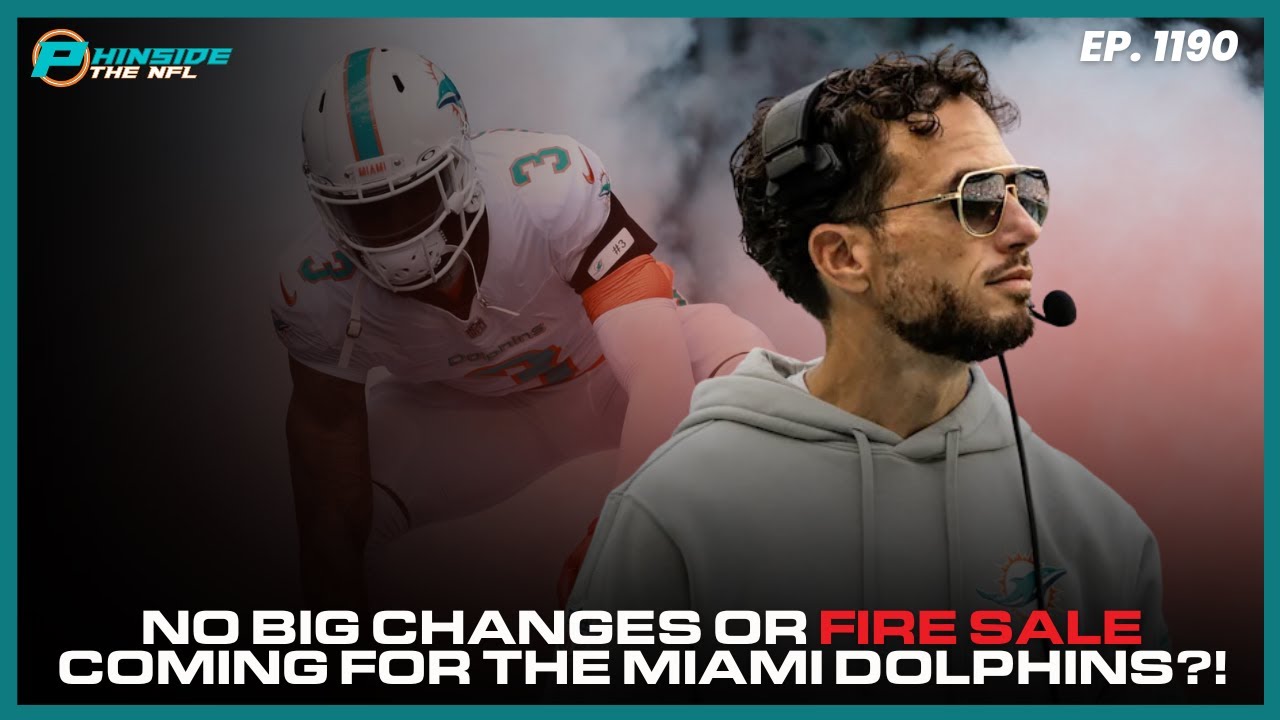 No BIG Changes Or Fire Sale Coming For The Miami Dolphins?