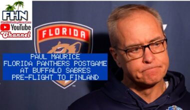 Paul Maurice: Florida Panthers Postgame After Beating Buffalo Sabres; Pre-flight to Finland