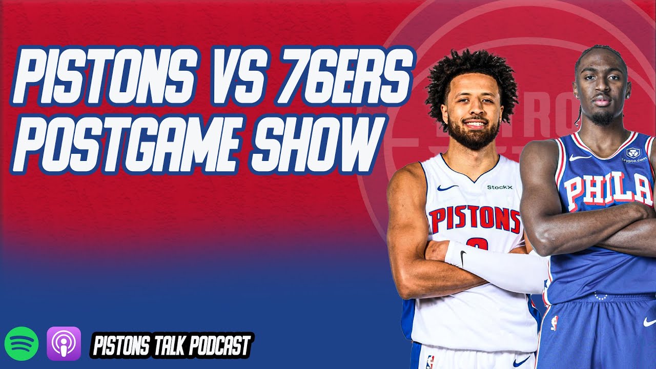 Detroit Pistons vs Philadelphia 76ers Postgame Show | Pistons Talk Podcast