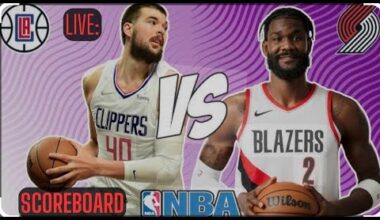 NBA LIVE 🏀 LOS ANGELES CLIPPERS VS PORTLAND TRAIL BLAZERS|SCOREBOARD