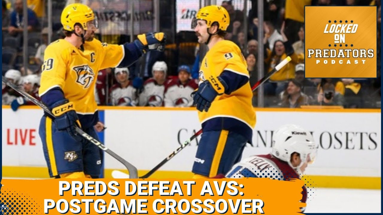 Nashville Predators Get Win Over Colorado Avalanche: Special Postgame Crossover Conversation!